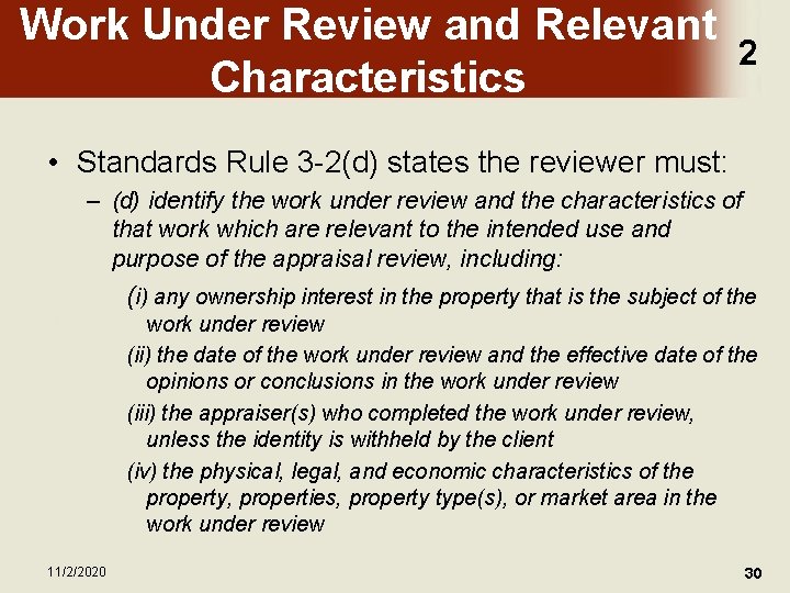 Work Under Review and Relevant Characteristics 2 • Standards Rule 3 -2(d) states the