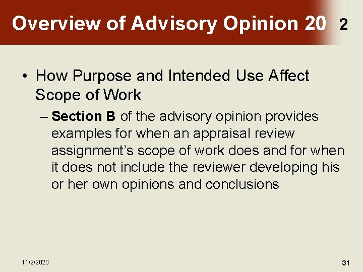 Overview of Advisory Opinion 20 2 • How Purpose and Intended Use Affect Scope