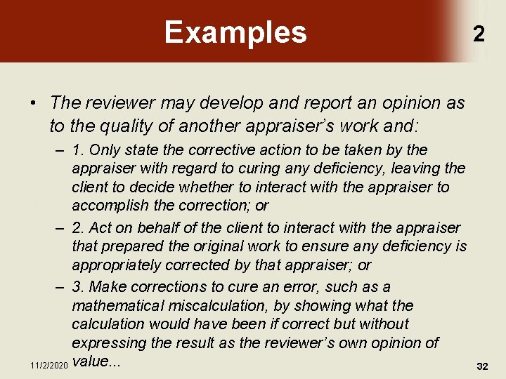 Examples 2 • The reviewer may develop and report an opinion as to the