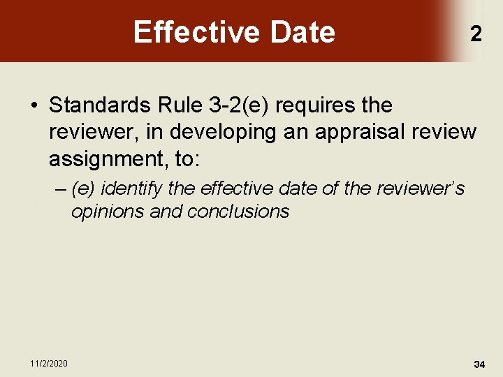 Effective Date 2 • Standards Rule 3 -2(e) requires the reviewer, in developing an