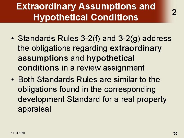 Extraordinary Assumptions and Hypothetical Conditions 2 • Standards Rules 3 -2(f) and 3 -2(g)