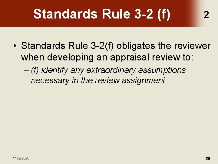 Standards Rule 3 -2 (f) 2 • Standards Rule 3 -2(f) obligates the reviewer