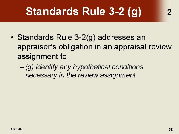 Standards Rule 3 -2 (g) 2 • Standards Rule 3 -2(g) addresses an appraiser’s