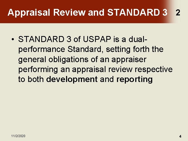 Appraisal Review and STANDARD 3 2 • STANDARD 3 of USPAP is a dualperformance