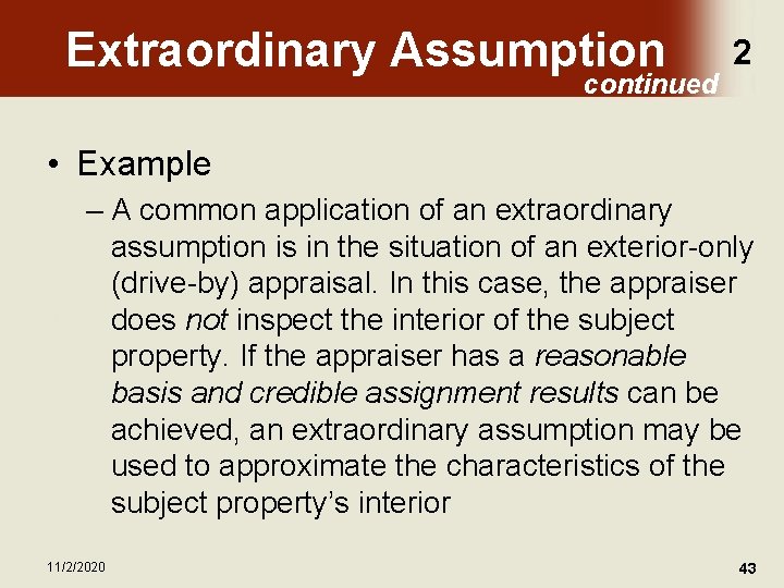 Extraordinary Assumption continued 2 • Example – A common application of an extraordinary assumption