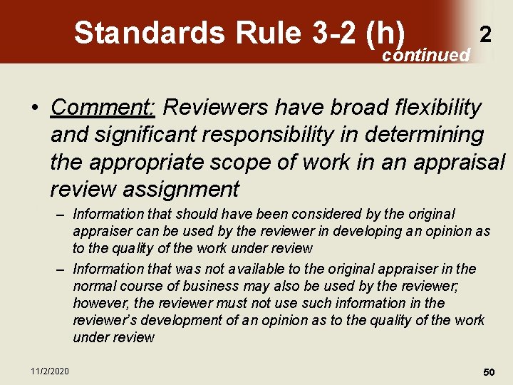 Standards Rule 3 -2 (h) continued 2 • Comment: Reviewers have broad flexibility and