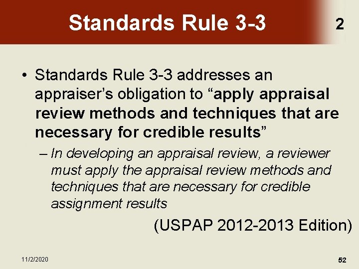 Standards Rule 3 -3 2 • Standards Rule 3 -3 addresses an appraiser’s obligation