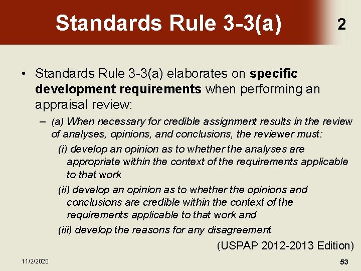 Standards Rule 3 -3(a) 2 • Standards Rule 3 -3(a) elaborates on specific development