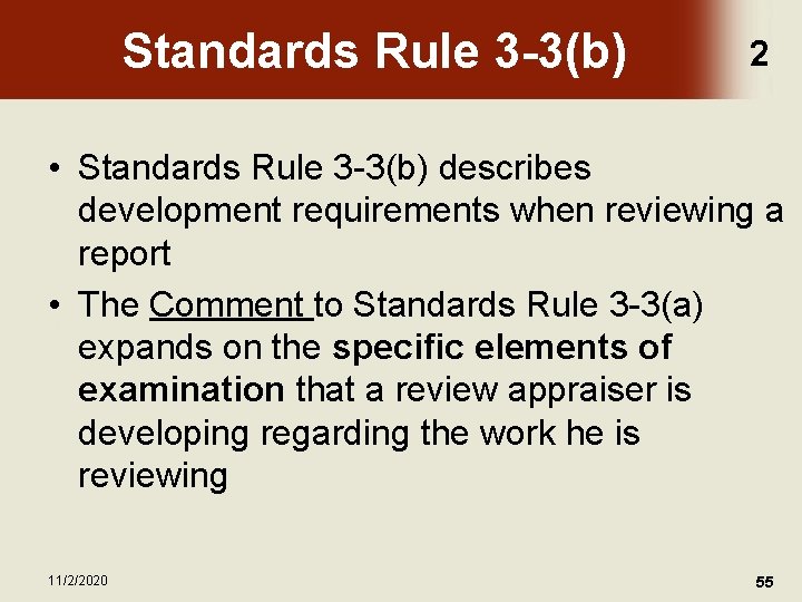 Standards Rule 3 -3(b) 2 • Standards Rule 3 -3(b) describes development requirements when