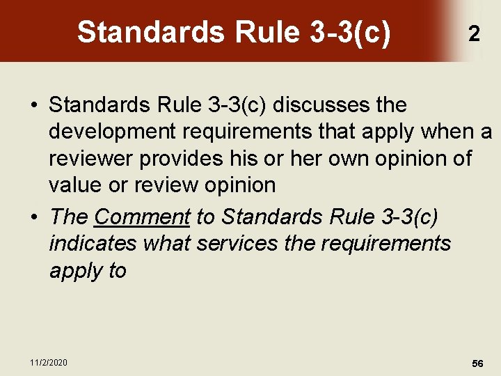 Standards Rule 3 -3(c) 2 • Standards Rule 3 -3(c) discusses the development requirements