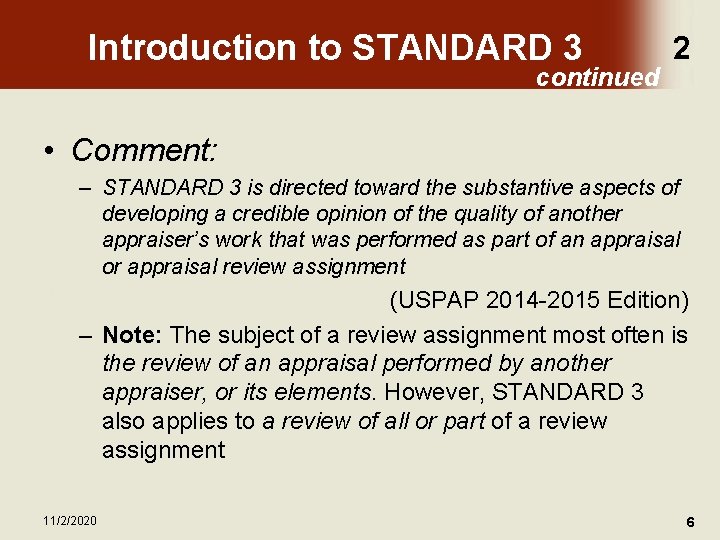 Introduction to STANDARD 3 continued 2 • Comment: – STANDARD 3 is directed toward