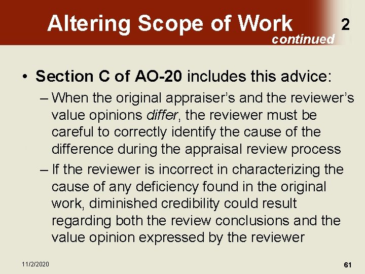 Altering Scope of Work continued 2 • Section C of AO-20 includes this advice: