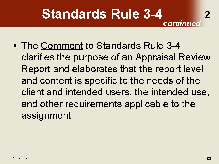 Standards Rule 3 -4 continued 2 • The Comment to Standards Rule 3 -4