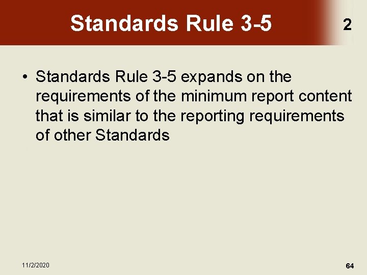 Standards Rule 3 -5 2 • Standards Rule 3 -5 expands on the requirements