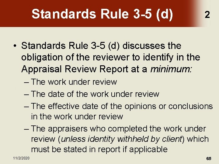 Standards Rule 3 -5 (d) 2 • Standards Rule 3 -5 (d) discusses the