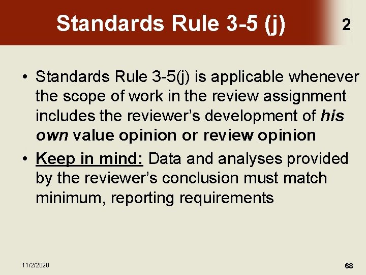 Standards Rule 3 -5 (j) 2 • Standards Rule 3 -5(j) is applicable whenever