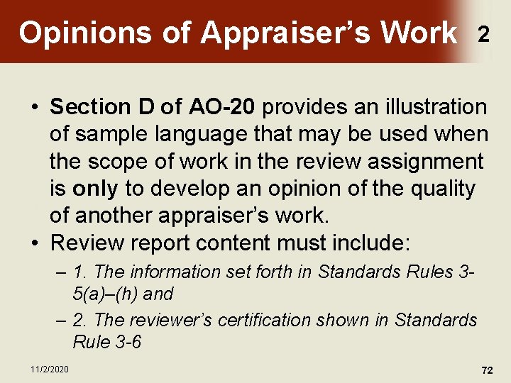 Opinions of Appraiser’s Work 2 • Section D of AO-20 provides an illustration of