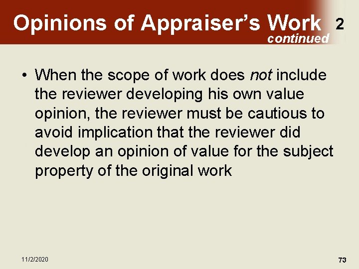 Opinions of Appraiser’s Work continued 2 • When the scope of work does not