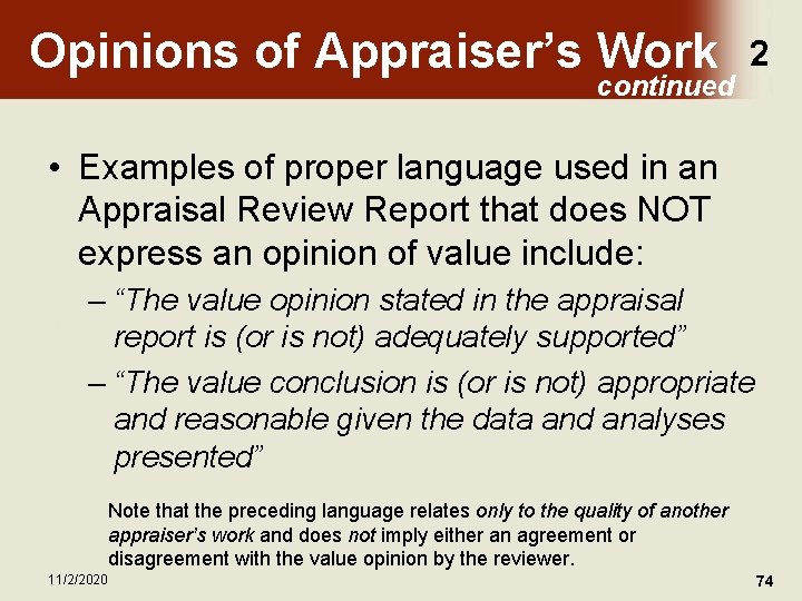 Opinions of Appraiser’s Work continued 2 • Examples of proper language used in an