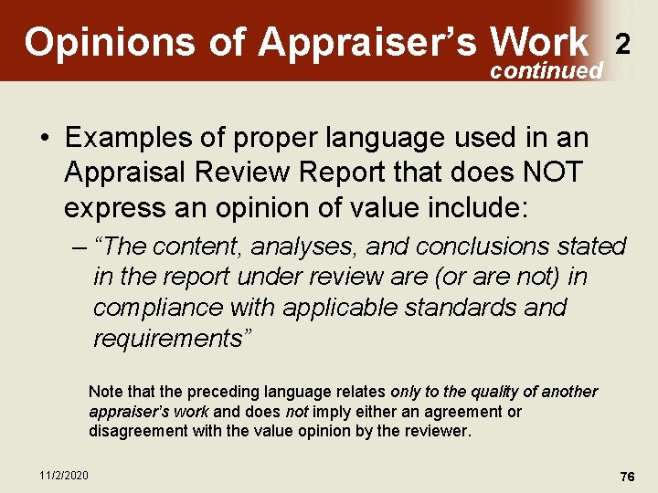 Opinions of Appraiser’s Work continued 2 • Examples of proper language used in an