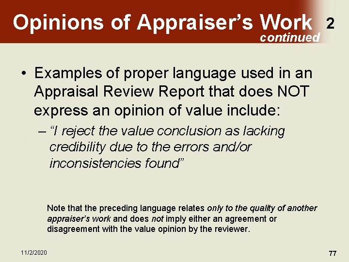 Opinions of Appraiser’s Work continued 2 • Examples of proper language used in an