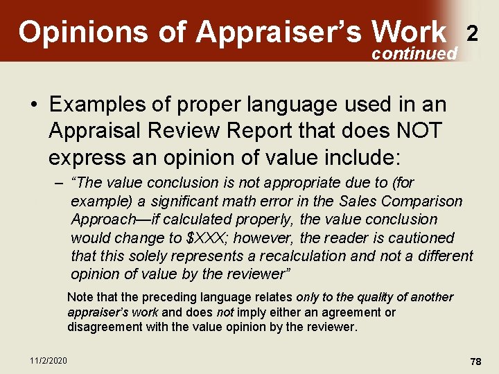 Opinions of Appraiser’s Work continued 2 • Examples of proper language used in an