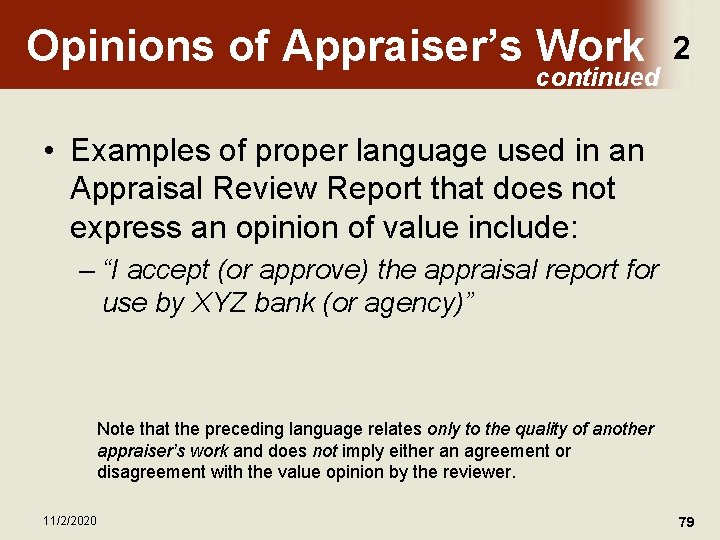 Opinions of Appraiser’s Work continued 2 • Examples of proper language used in an