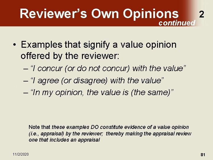 Reviewer’s Own Opinions continued 2 • Examples that signify a value opinion offered by