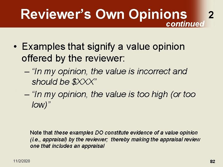 Reviewer’s Own Opinions continued 2 • Examples that signify a value opinion offered by