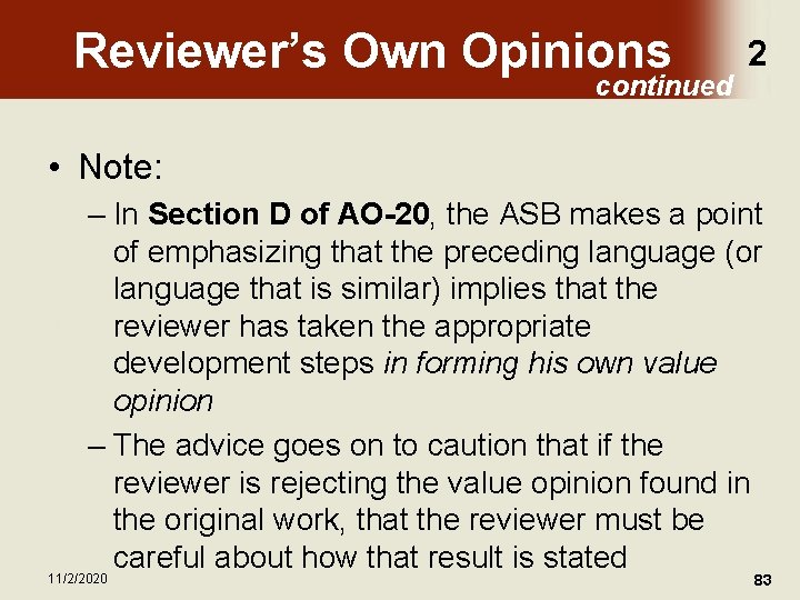 Reviewer’s Own Opinions continued 2 • Note: – In Section D of AO-20, the