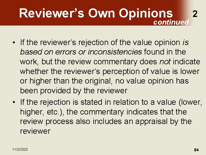Reviewer’s Own Opinions continued 2 • If the reviewer’s rejection of the value opinion