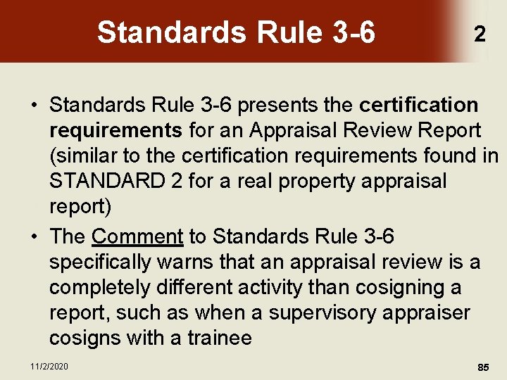 Standards Rule 3 -6 2 • Standards Rule 3 -6 presents the certification requirements