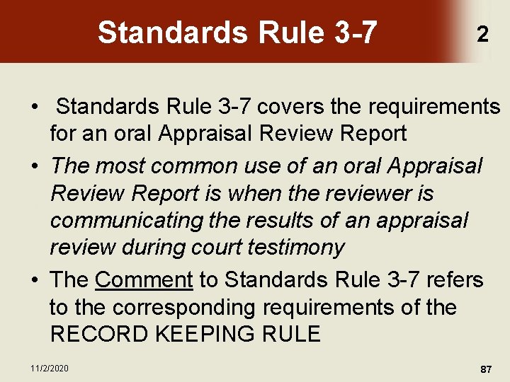 Standards Rule 3 -7 2 • Standards Rule 3 -7 covers the requirements for