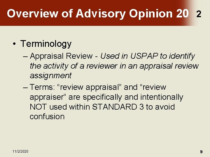 Overview of Advisory Opinion 20 2 • Terminology – Appraisal Review - Used in