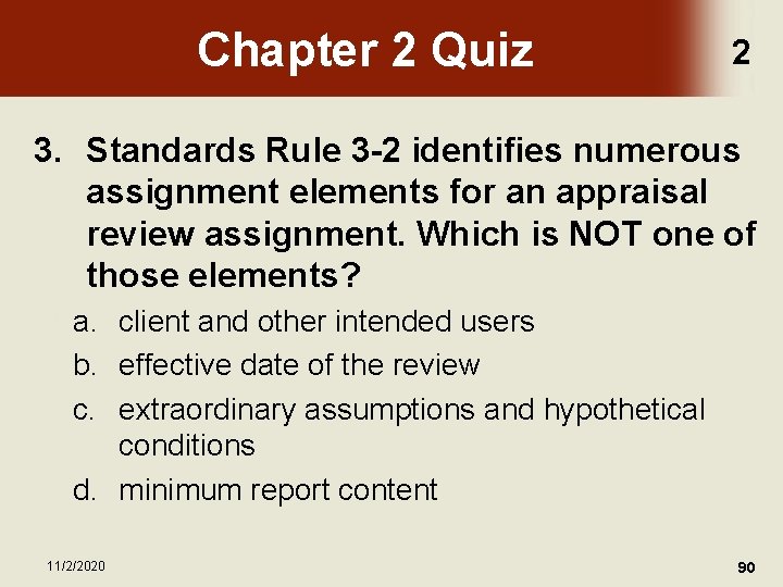Chapter 2 Quiz 2 3. Standards Rule 3 -2 identifies numerous assignment elements for