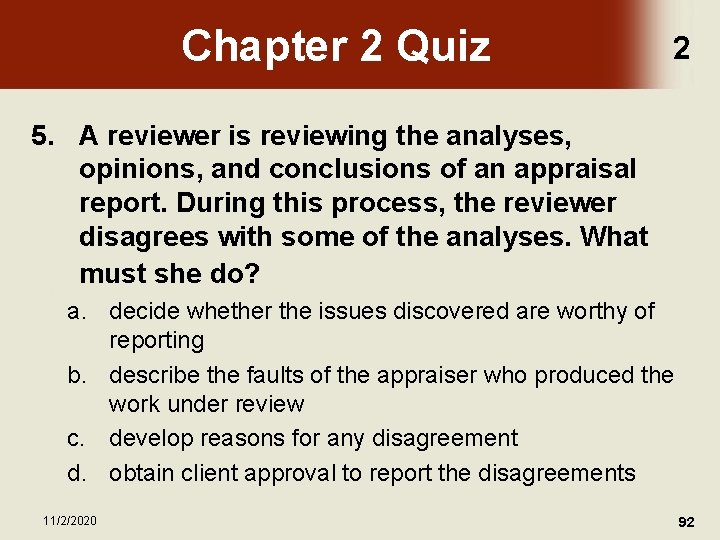 Chapter 2 Quiz 2 5. A reviewer is reviewing the analyses, opinions, and conclusions