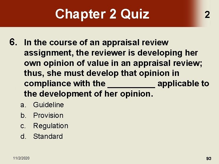 Chapter 2 Quiz 2 6. In the course of an appraisal review assignment, the