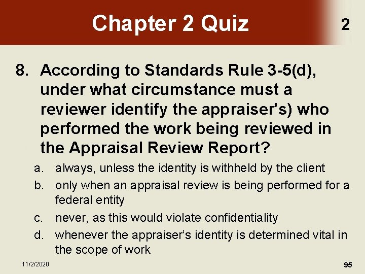 Chapter 2 Quiz 2 8. According to Standards Rule 3 -5(d), under what circumstance