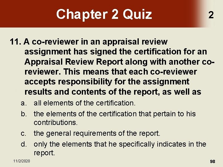 Chapter 2 Quiz 2 11. A co-reviewer in an appraisal review assignment has signed