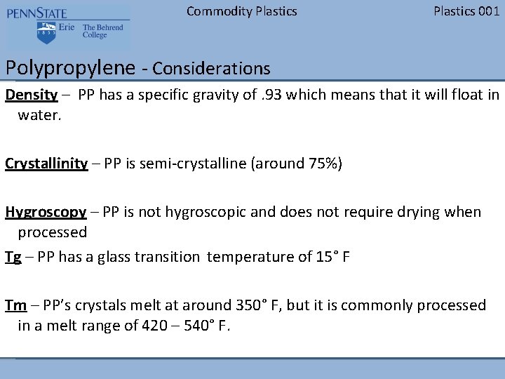 Commodity Plastics 001 Polypropylene - Considerations Density – PP has a specific gravity of.