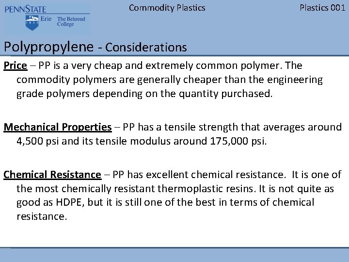 Commodity Plastics 001 Polypropylene - Considerations Price – PP is a very cheap and