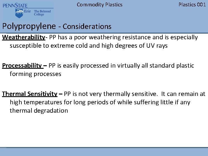 Commodity Plastics 001 Polypropylene - Considerations Weatherability- PP has a poor weathering resistance and