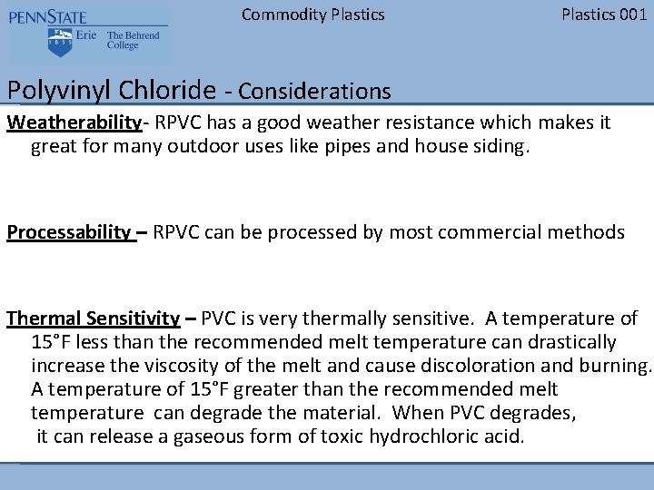 Commodity Plastics 001 Polyvinyl Chloride - Considerations Weatherability- RPVC has a good weather resistance