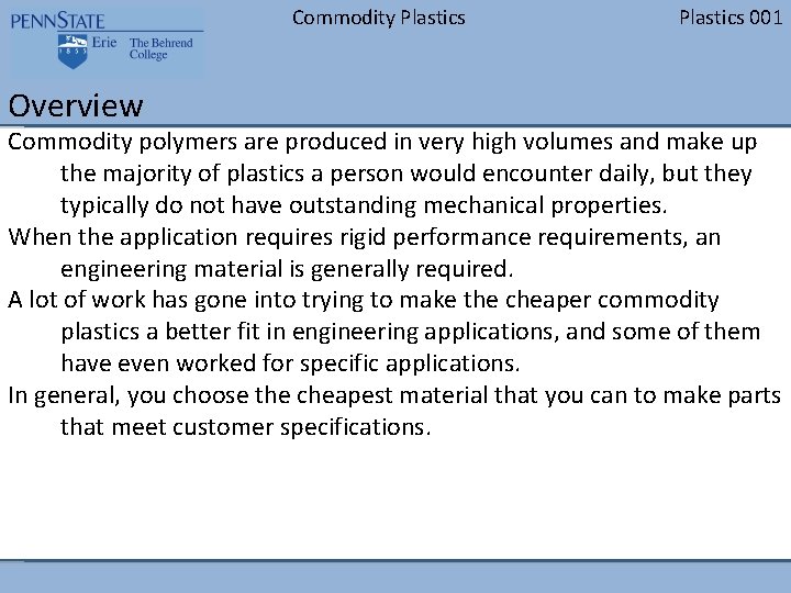 Commodity Plastics Overview Plastics 001 Commodity polymers are produced in very high volumes and