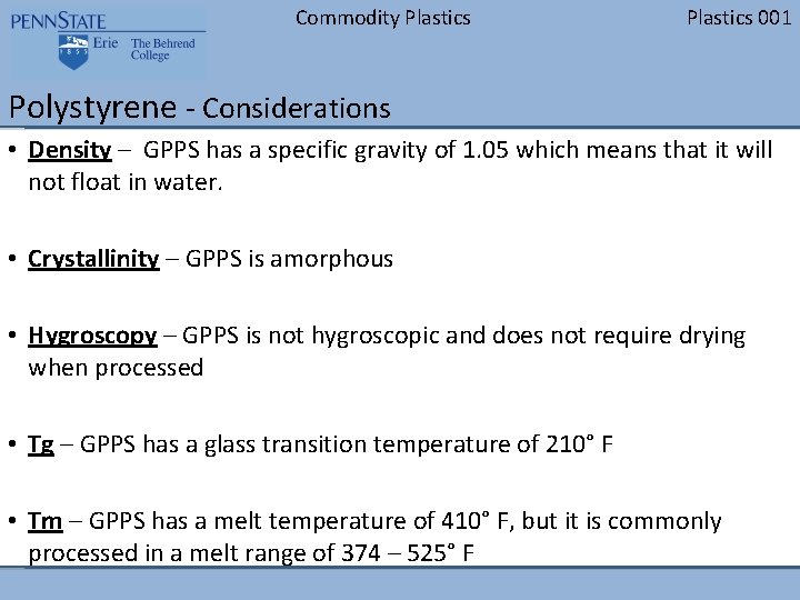 Commodity Plastics 001 Polystyrene - Considerations • Density – GPPS has a specific gravity