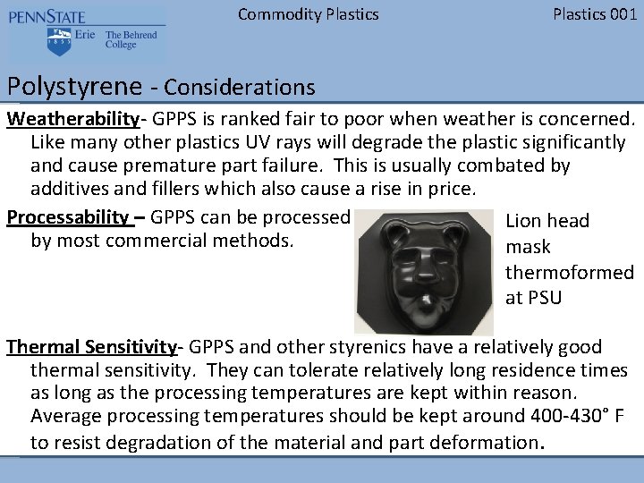 Commodity Plastics 001 Polystyrene - Considerations Weatherability- GPPS is ranked fair to poor when