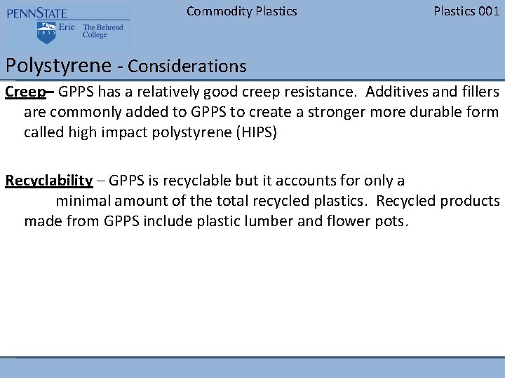 Commodity Plastics 001 Polystyrene - Considerations Creep– GPPS has a relatively good creep resistance.