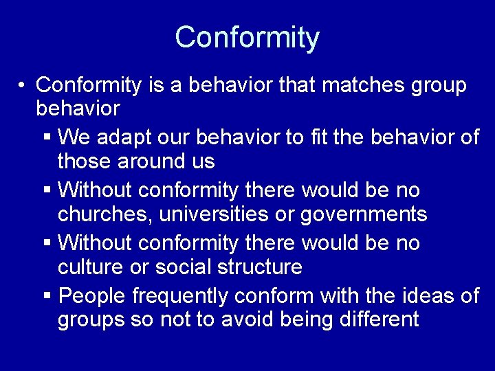 Conformity • Conformity is a behavior that matches group behavior § We adapt our Conformity • Conformity is a behavior that matches group behavior § We adapt our