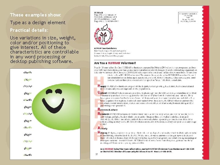 These examples show: Type as a design element Practical details: Use variations in size,