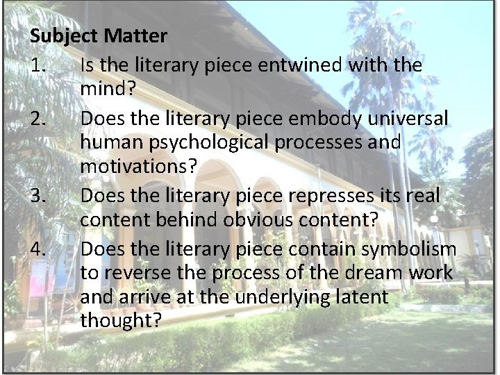 Subject Matter 1. Is the literary piece entwined with the mind? 2. Does the